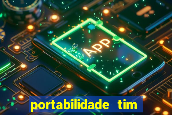 portabilidade tim para tim